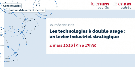 Journée d’études du CNAM : Les technologies à double usage : un levier industriel stratégique